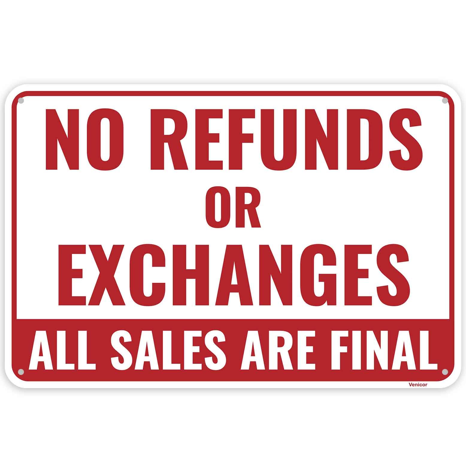 No Refunds Or Exchanges Aluminum Sign, All Sales Final Notice, 12x8 Inch