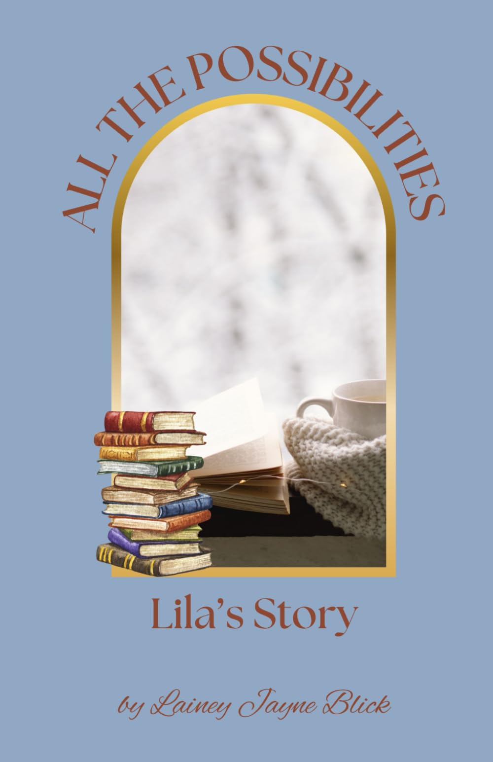 All the Possibilities: Lila's Story (The Book Lair)