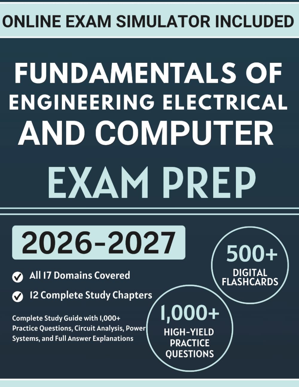 Fundamentals of Engineering Electrical and Computer Exam Prep: Complete Study Guide with 1,000+ Practice Questions, Circuit Analysis, Power Systems, and Full Answer Explanations