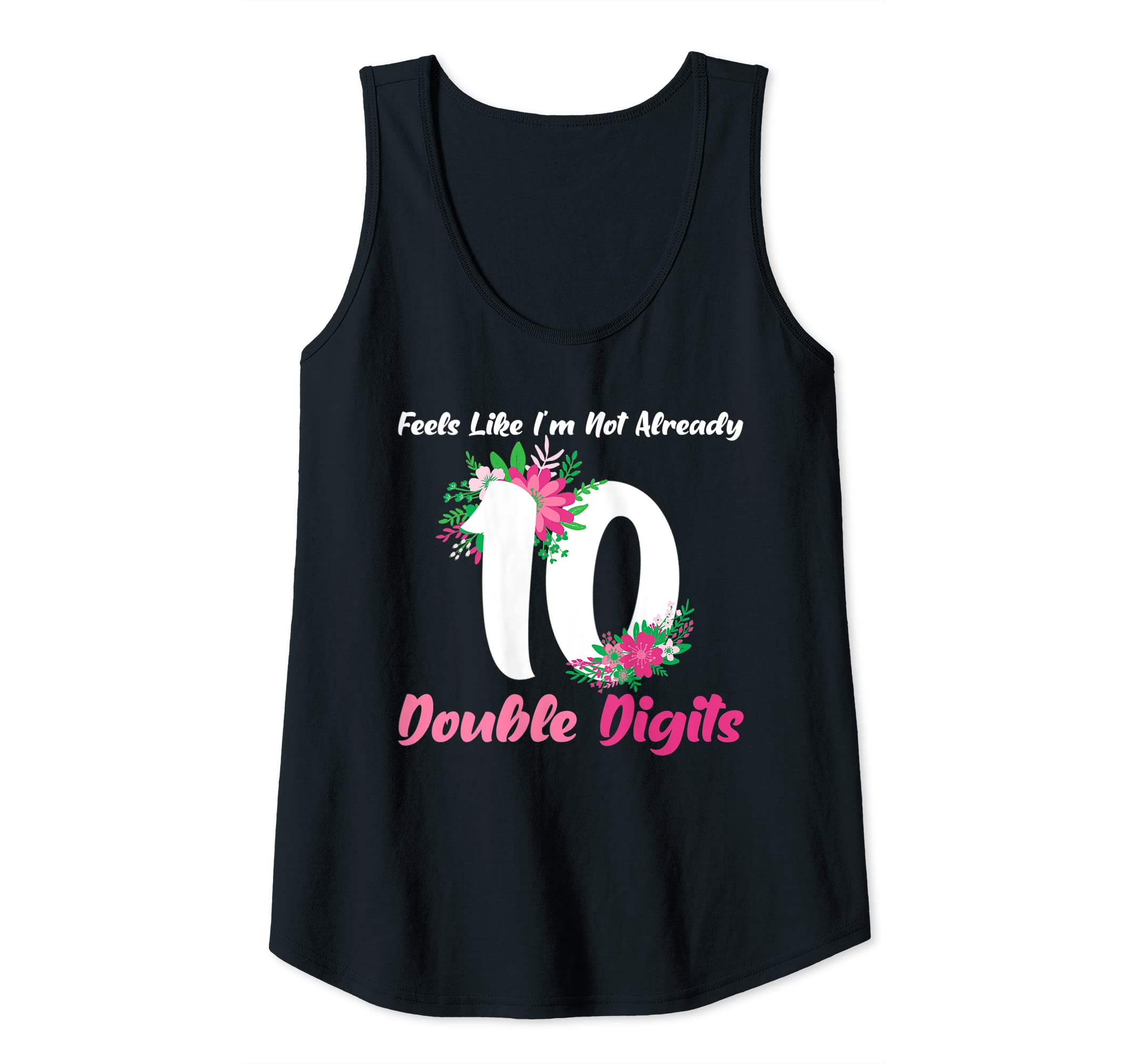 Womens Feel like 10 double digitts girls birthday Tank Top