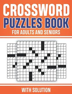 Crossword Puzzles Book For Adults And Seniors With Solution: Large Print Crossword Puzzle Book For Adults And Seniors To Enjoy Free Activity Time With 80 Puzzles and Solutions