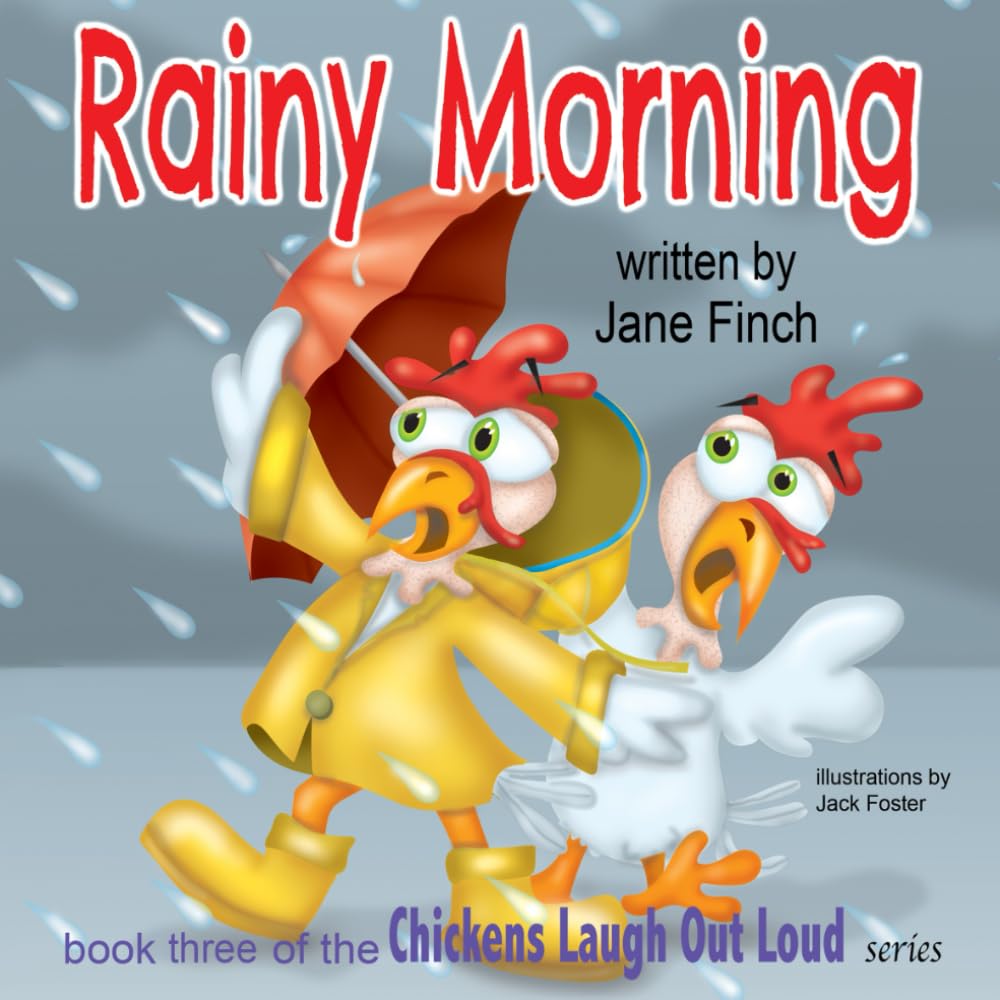 Rainy Morning: Book Three of the Chickens Laugh Out Loud series