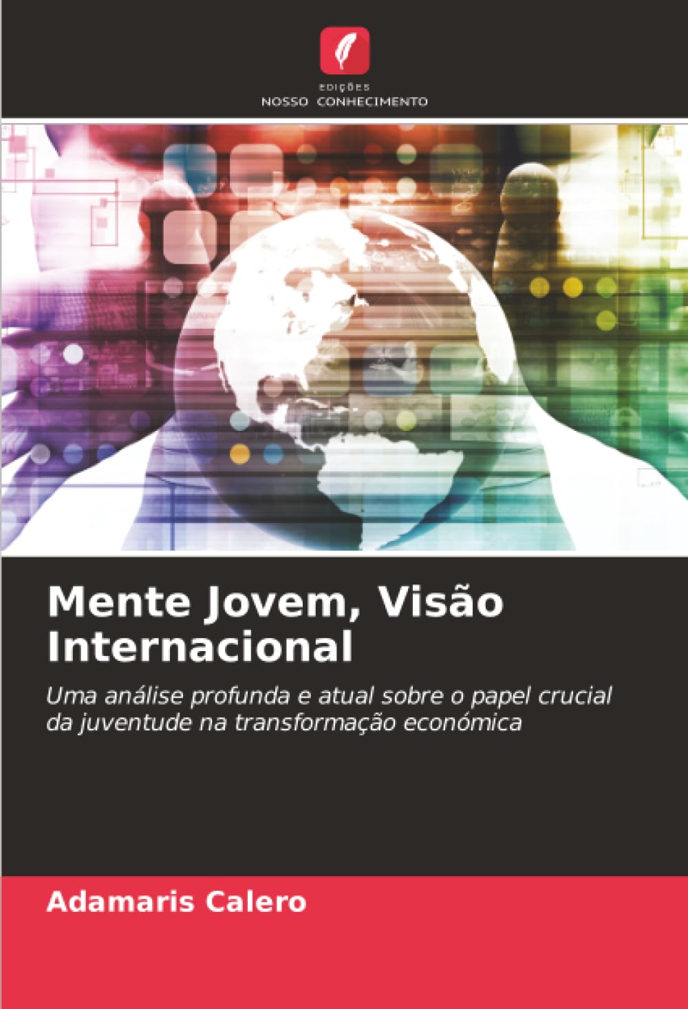 Mente Jovem, Visão Internacional: Uma análise profunda e atual sobre o papel crucial da juventude na transformação económica