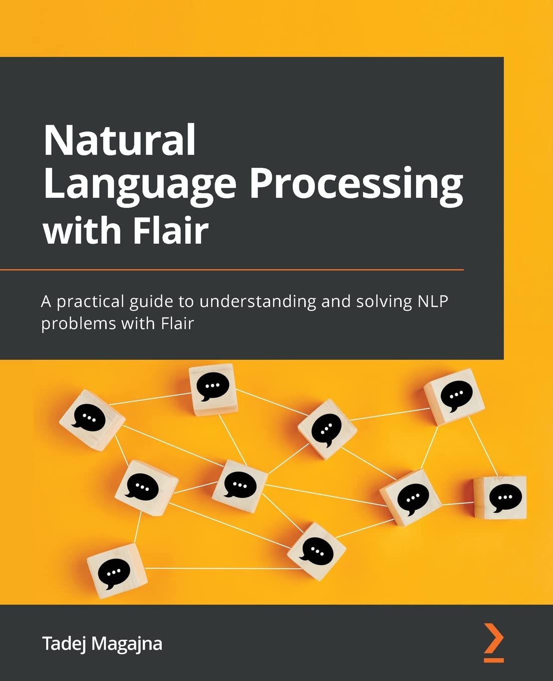 Buy Natural Language Processing with Flair: A practical guide to understanding and solving NLP problems with Flair — BookShops.in