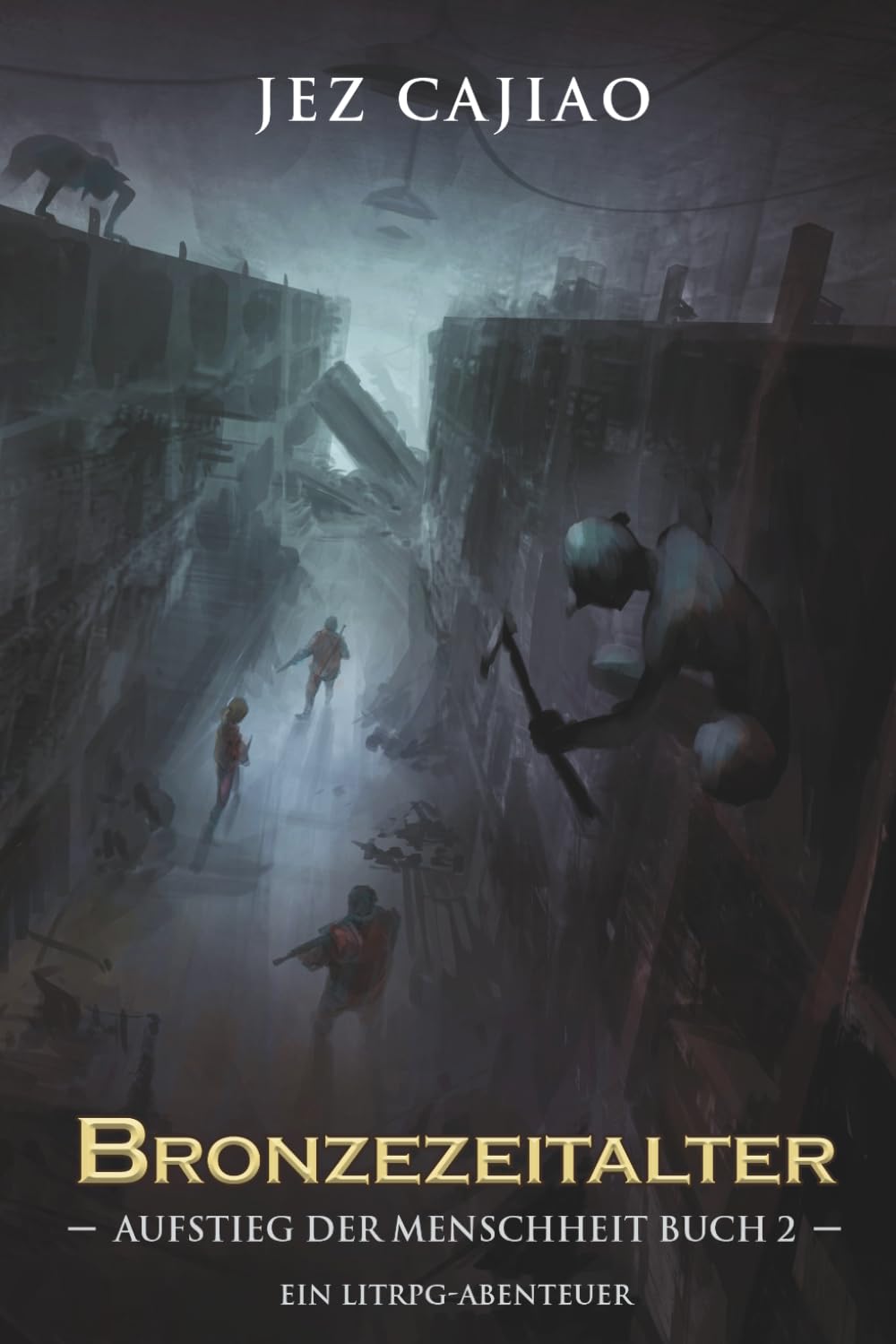 Bronzezeitalter: Ein düsteres Dungeon-Core LitRPG-Abenteuer (Aufstieg der Menschheit)