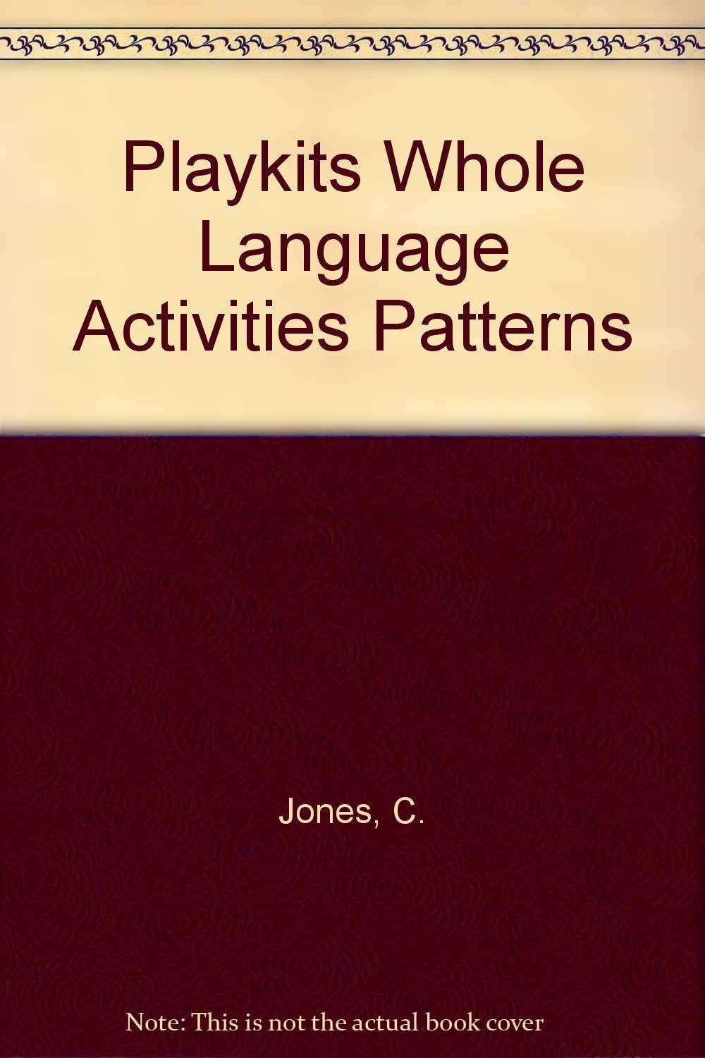Playkits Whole Language Activities Patterns Jones, C.