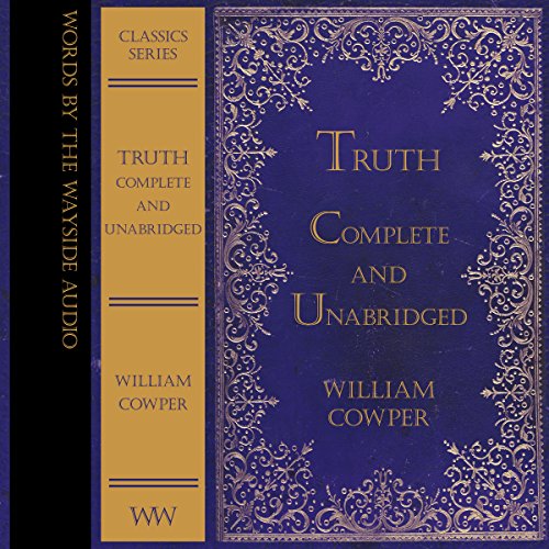 Truth - Complete and Unabridged - William Cowper episode artwork