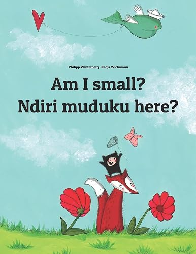 Am I small? Ndiri muduku here?: English-Shona/chiShona: Children's Picture Book (Bilingual Edition)
