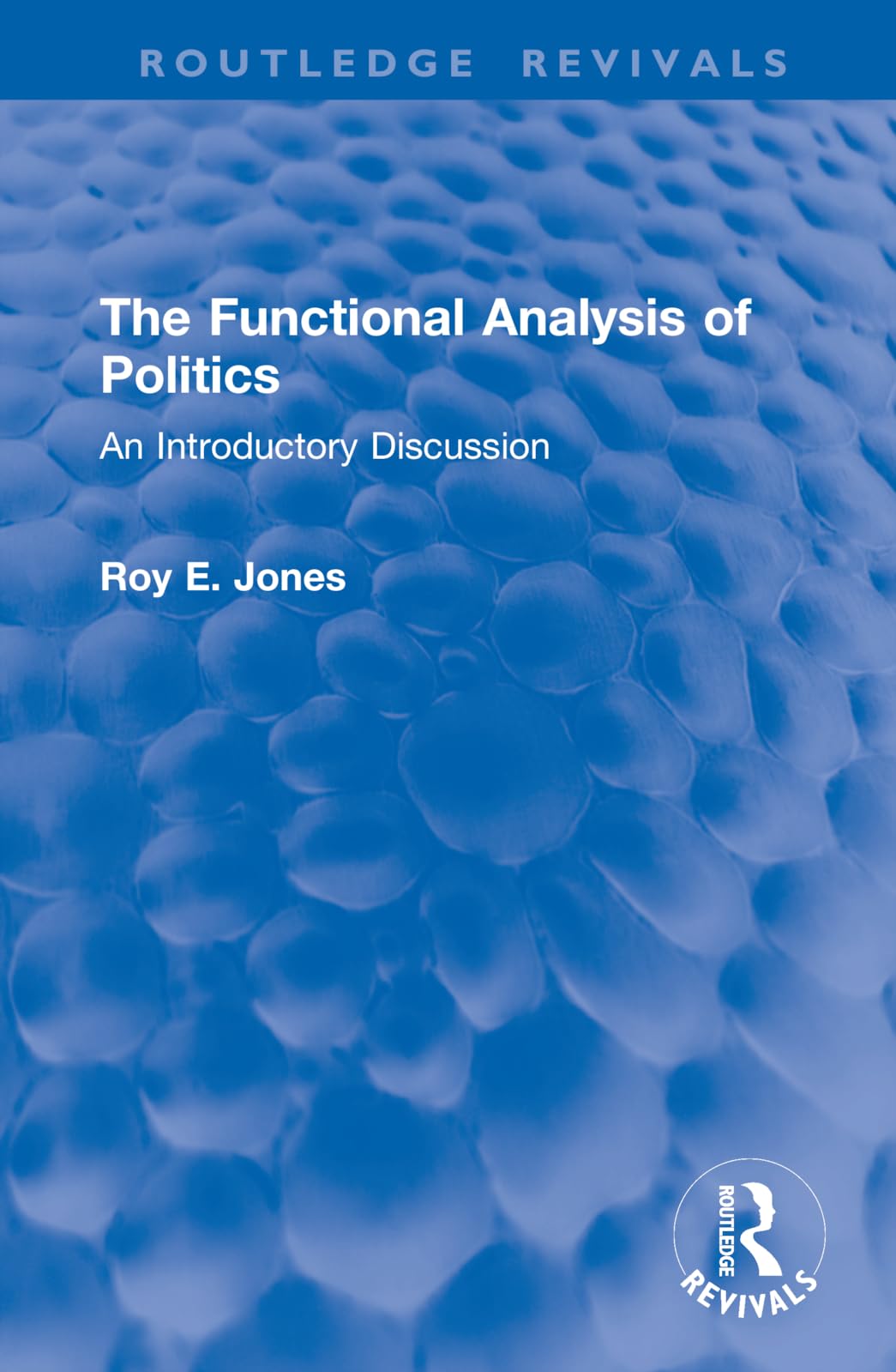 The Functional Analysis of Politics: An Introductory Discussion (Routledge Revivals)