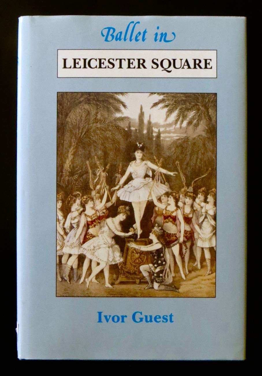 Ballet in Leicester Square: The Alhambra and the Empire 1860-1915