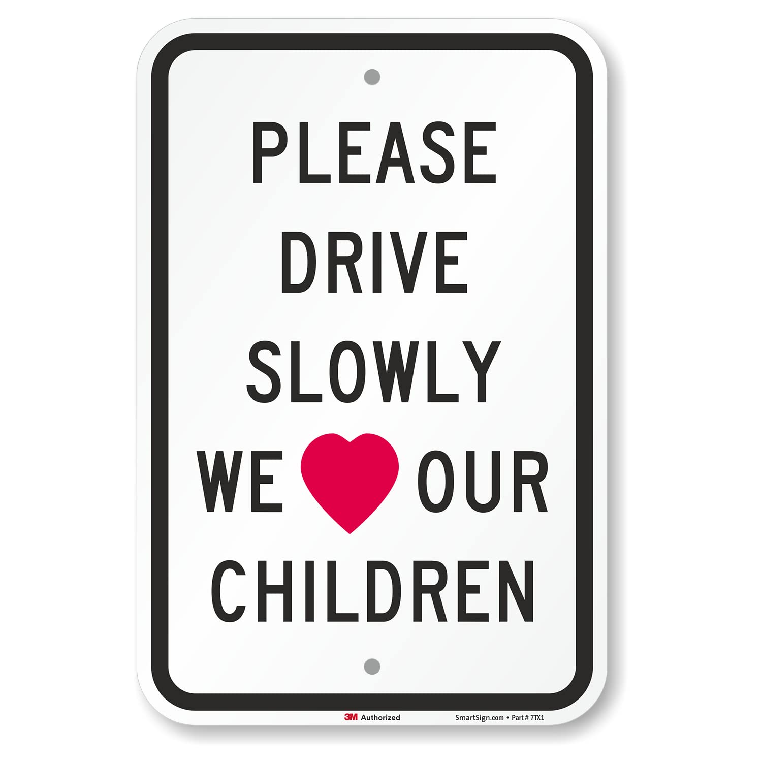 SmartSign 18 x 12 inch “Please Drive Slowly - We Love Our Children” Metal Sign, 63 mil Aluminum, 3M Laminated Engineer Grade Reflective Material, Red,