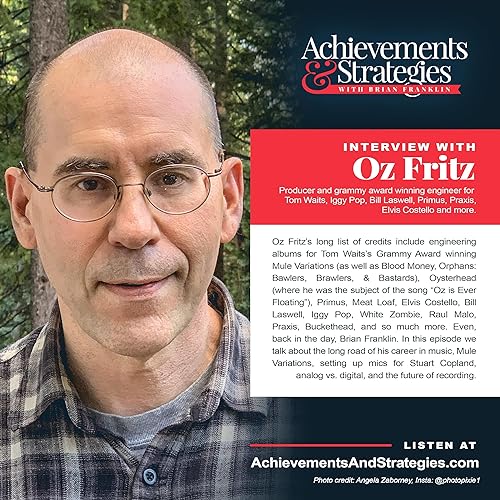 EP 13: Oz Fritz - Producer and grammy award winning engineer for Tom Waits, Iggy Pop, Bill Laswell, Primus, Praxis, Elvis Costello and more.