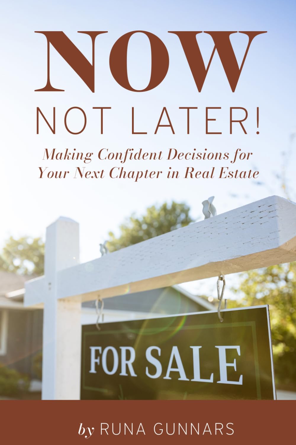 Now, Not Later! with Runa Gunnars: Making Confident Decisions for Your Next Chapter in Real Estate