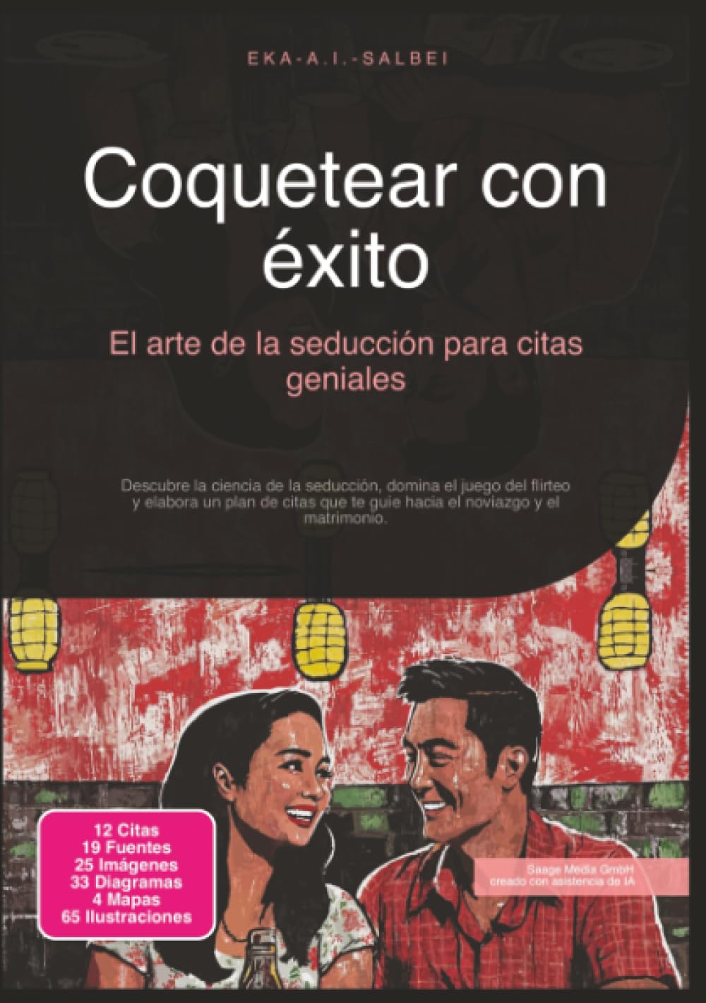 Coquetear con éxito: El arte de la seducción para citas geniales