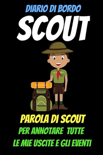 Diaro di bordo SCOUT-Scoutismo-libri scout- scouting for boys-il manuale dei nodi-boy scout accessori-libri scout per ragazzi: scout divisa ... abbigliamento-boy scout handbook-scout cngei