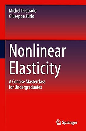 Nonlinear Elasticity: A Concise Masterclass for Undergraduates-finelybook