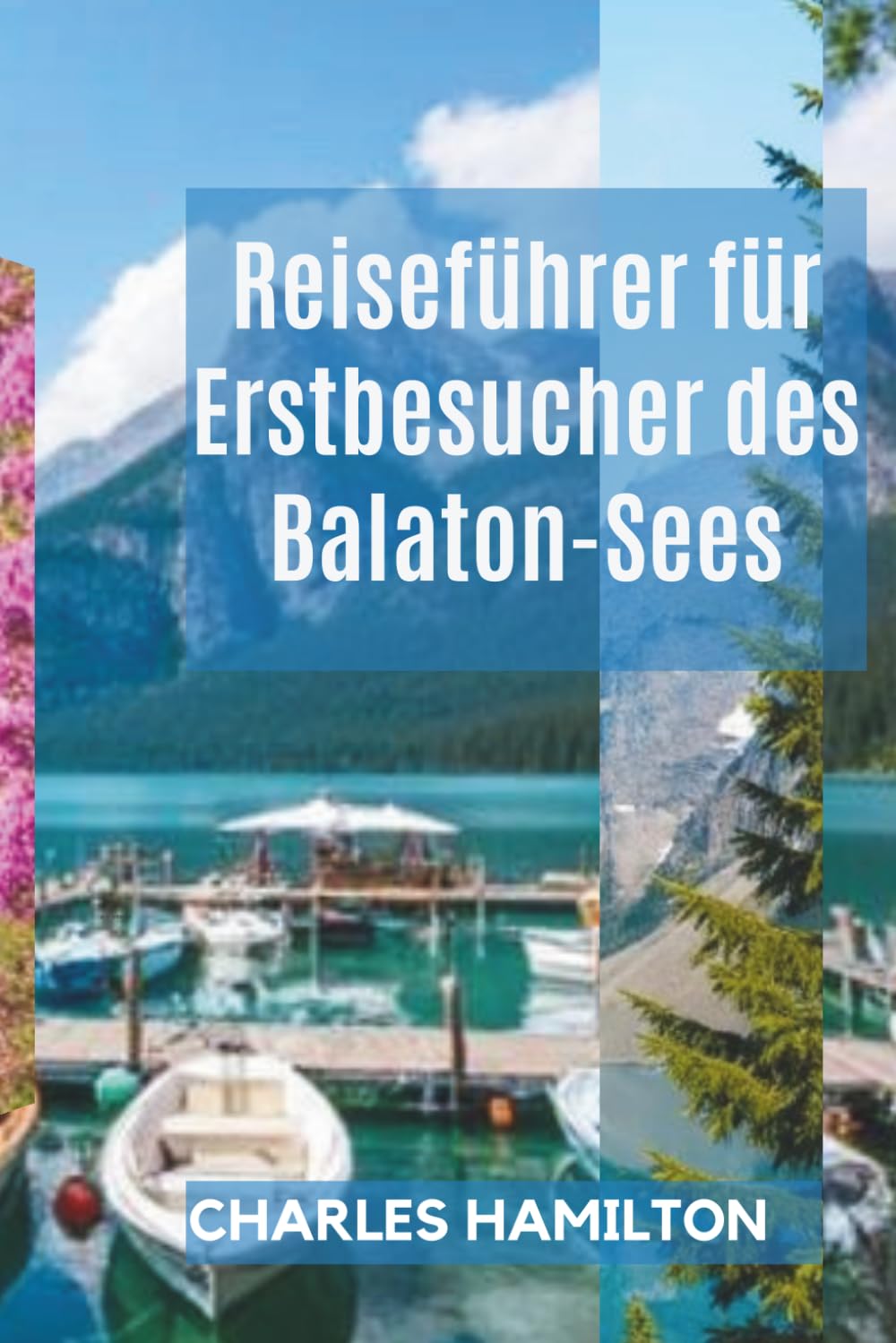 Reiseführer für Erstbesucher des Balaton-Sees: Entdecken, erkunden und genießen Sie Ungarns Seenparadies
