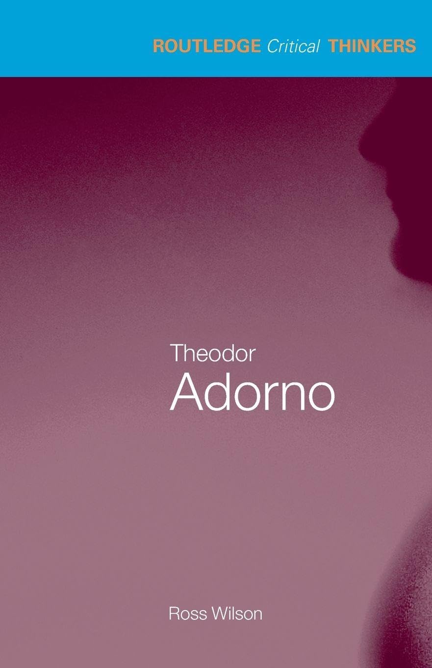 Theodor Adorno (Routledge Critical Thinkers)