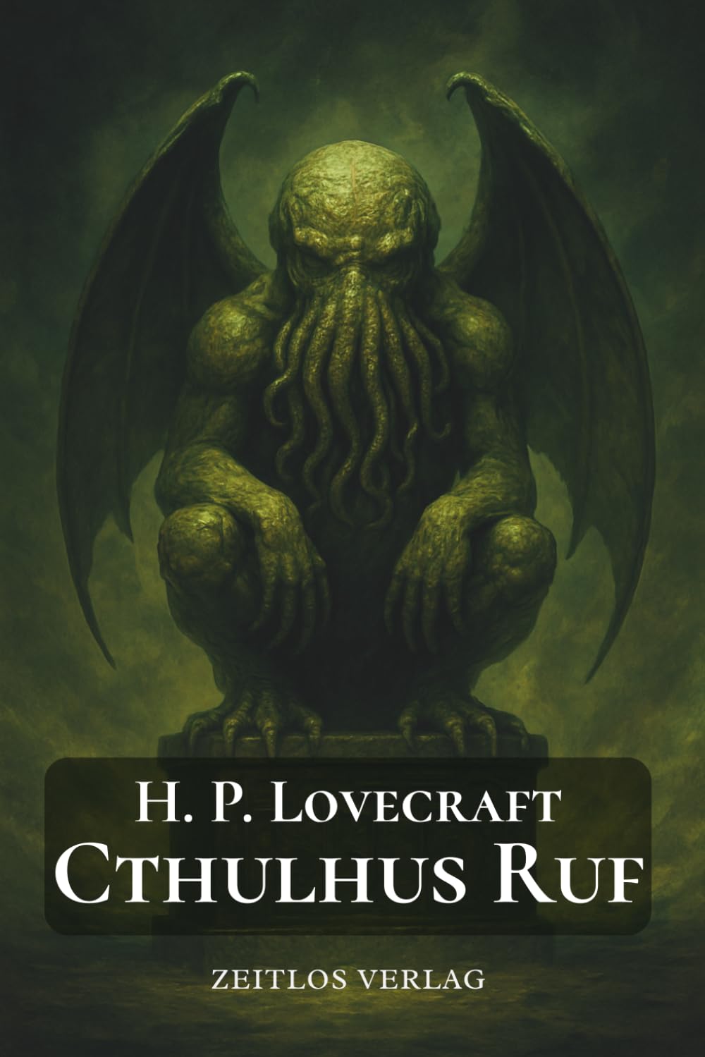 Cthulhus Ruf: Der Ursprung des Cosmic Horror – Die atmosphärische Neuübersetzung des Cthulhu-Mythos-Klassikers