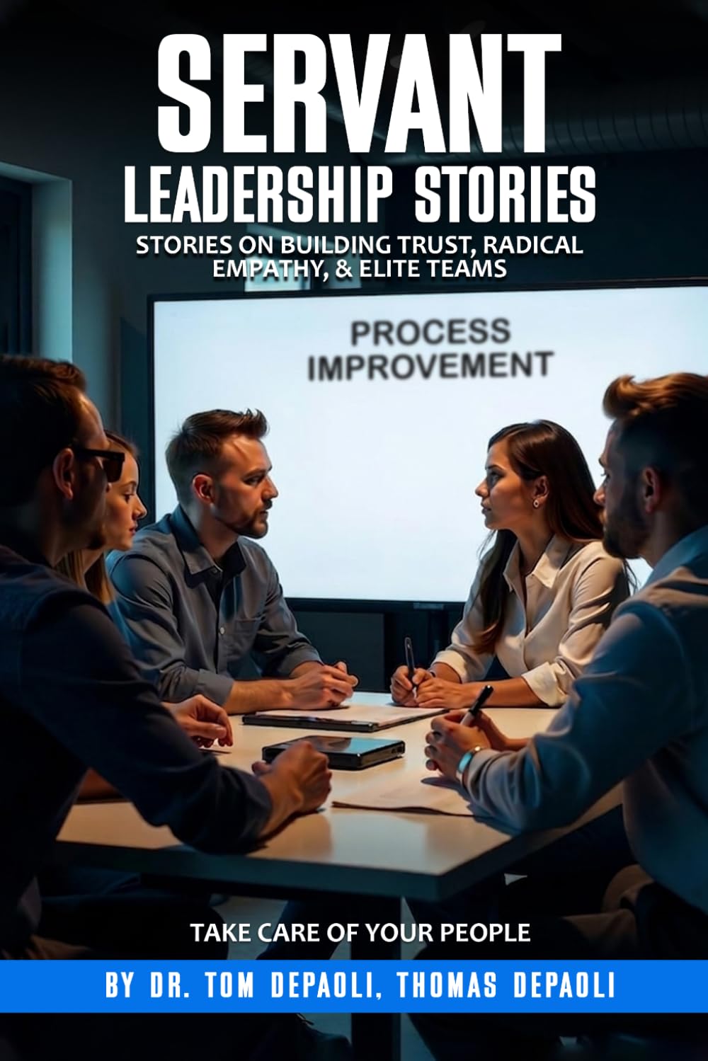 Servant Leadership Stories: Stories on Building Trust, Radical Empathy, & Elite Teams