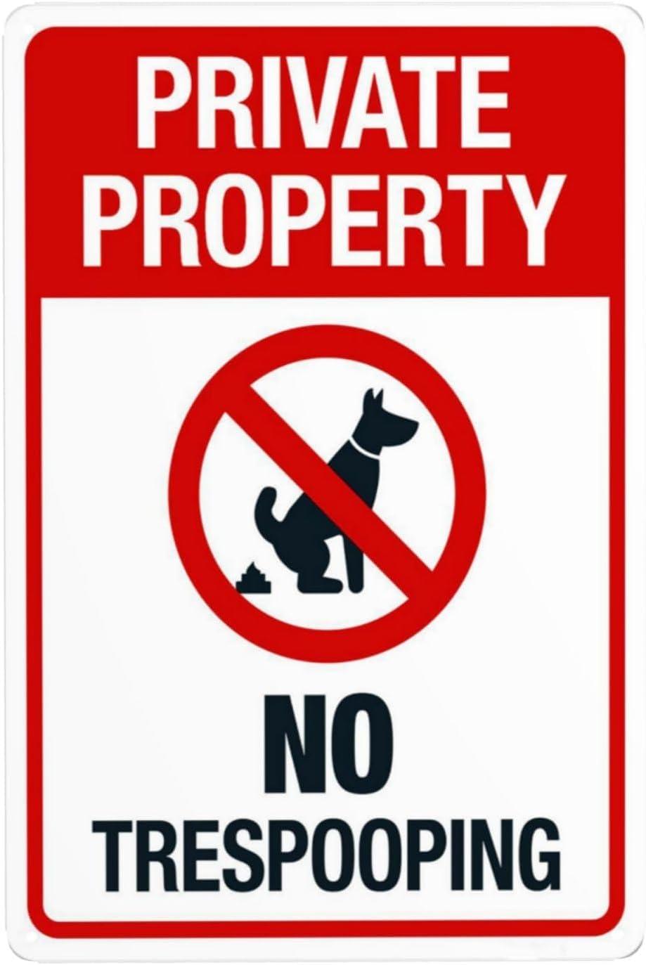 Private Property No Trespooping with Prohibited Symbol Rust Free Aluminum Tin Sign - Retro Security Decor with Pre-Drilled Holes for Home Yard - 16x12 Inch​