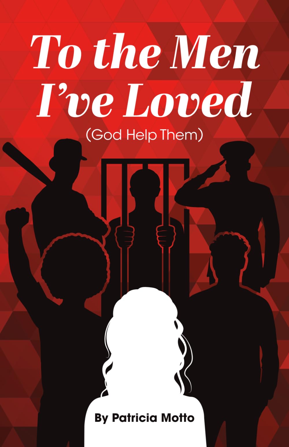To The Men I’ve Loved: God Help Them