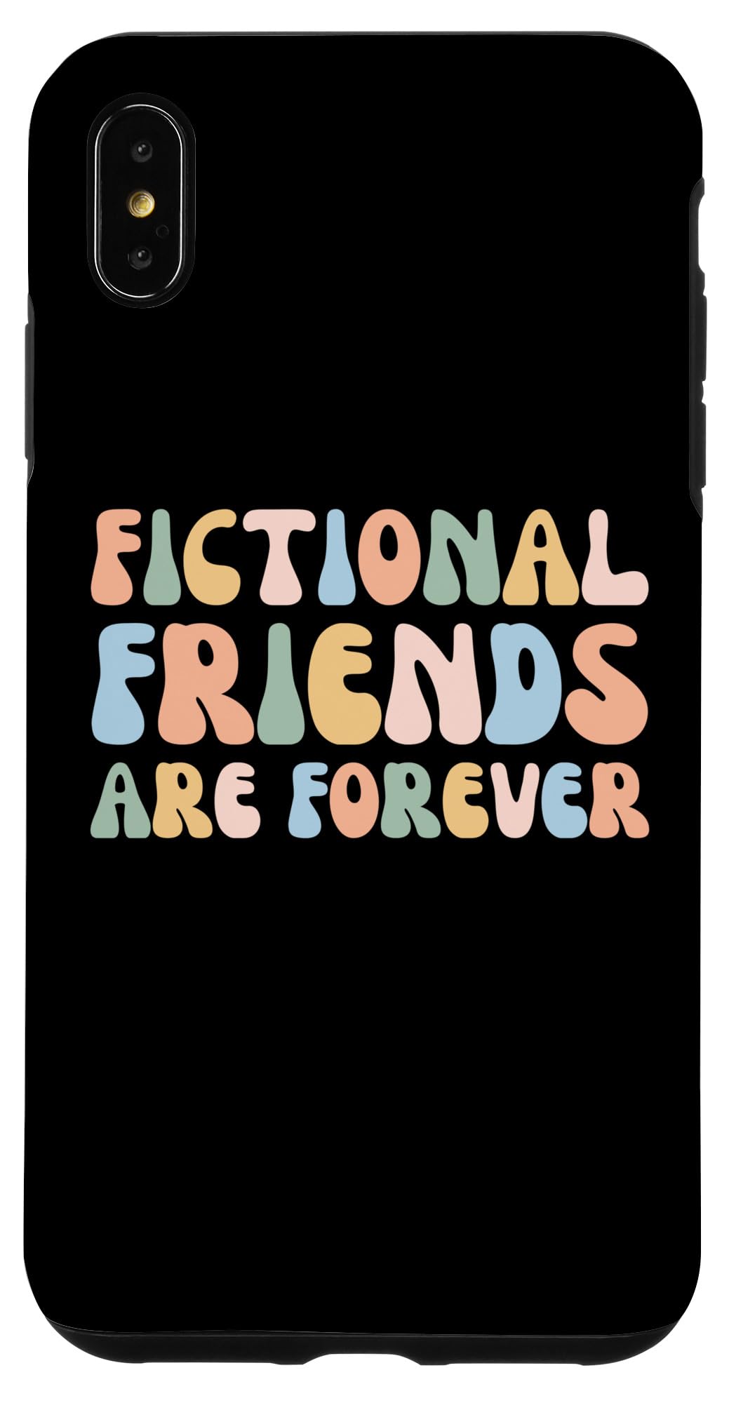 iPhone XS Max Fictional Friends Are Forever - Funny Librarian, Book Lover Case