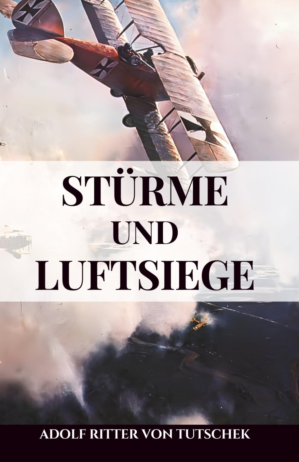 Stürme und Luftsiege: Vollständige und kommentierte Ausgabe