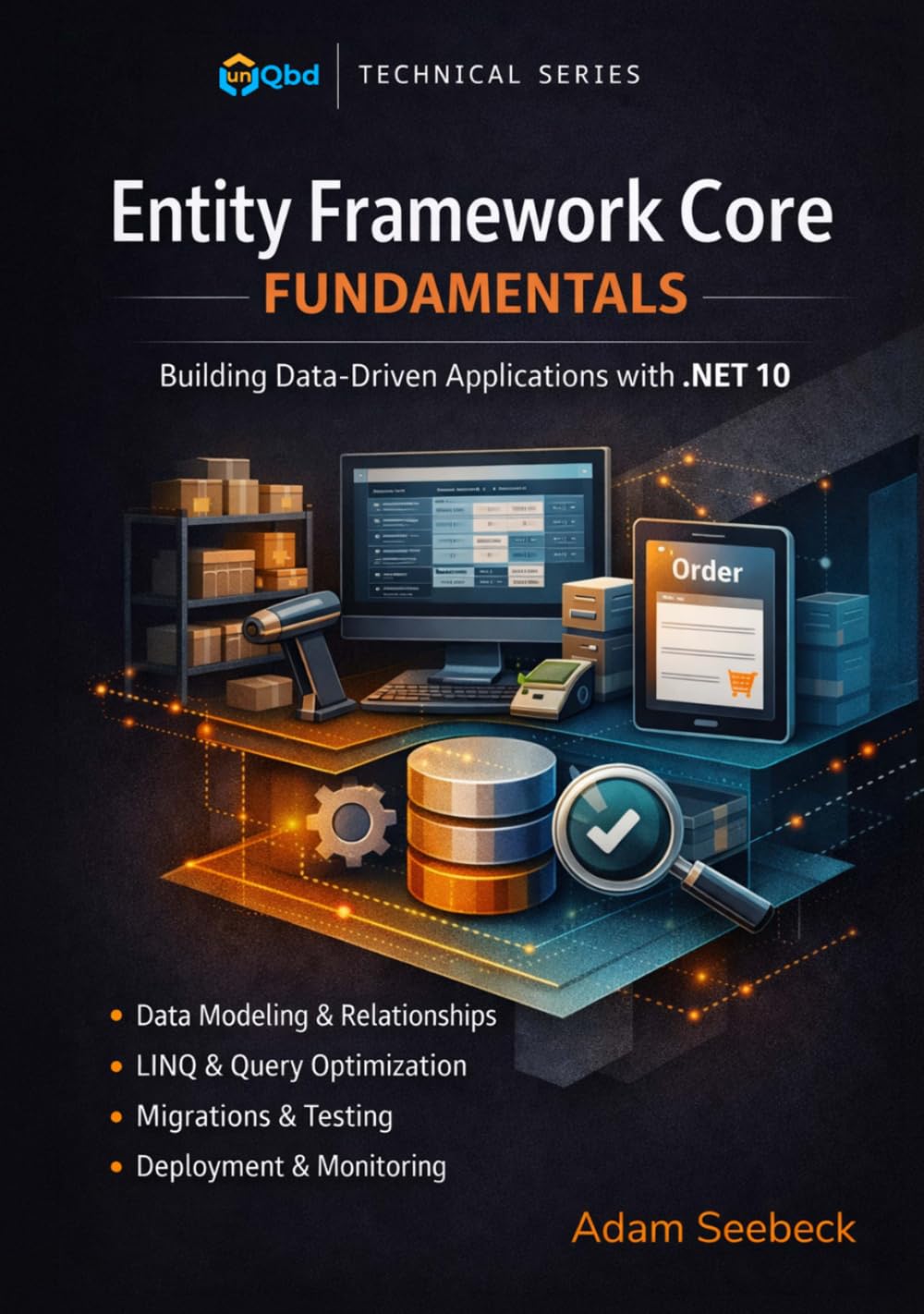 Entity Framework Core Fundamentals: Building Data-Driven Applications with .NET 10