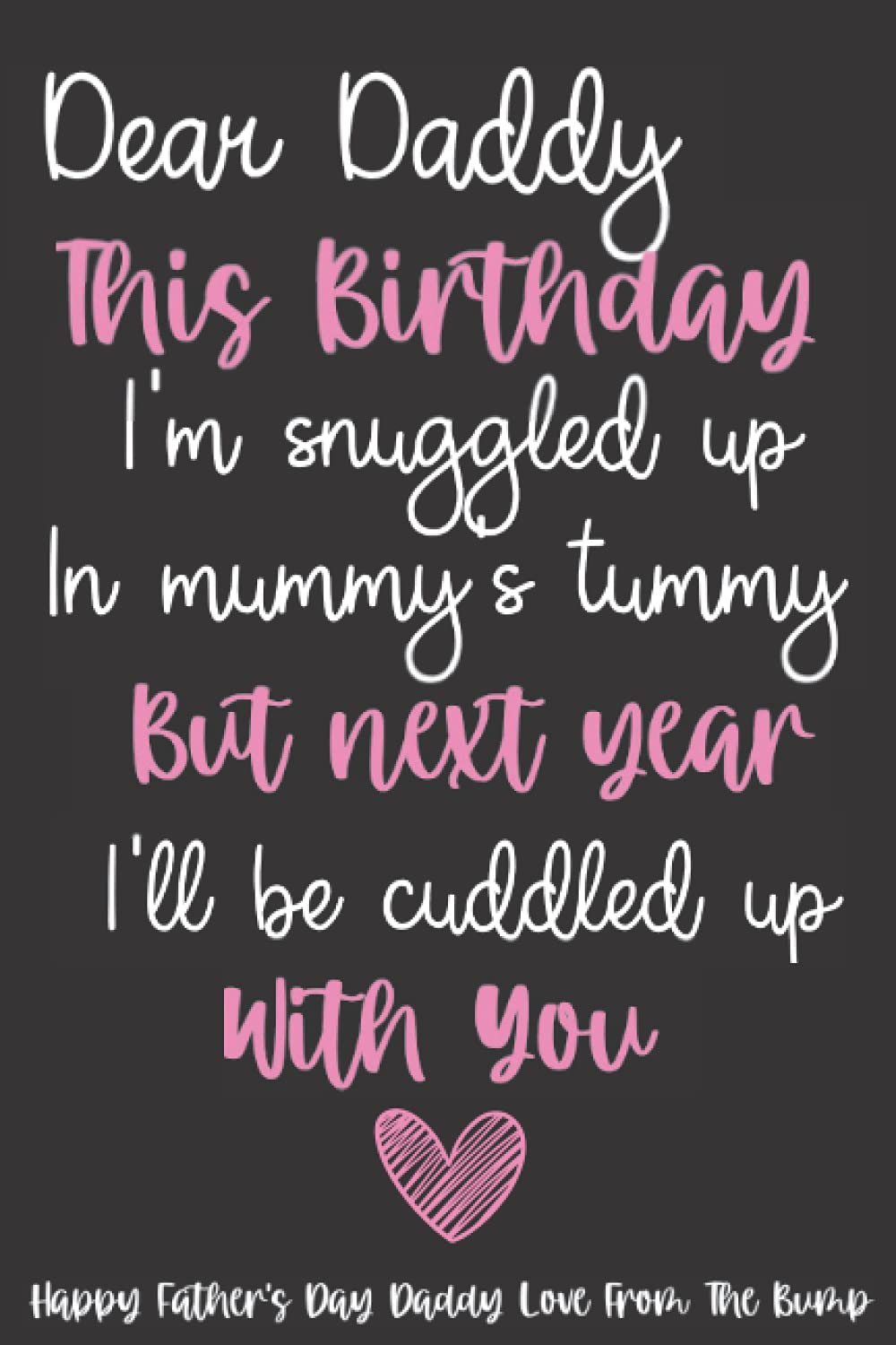 Dear Daddy This Birthday Im Snuggled Up In Mummys Tummy