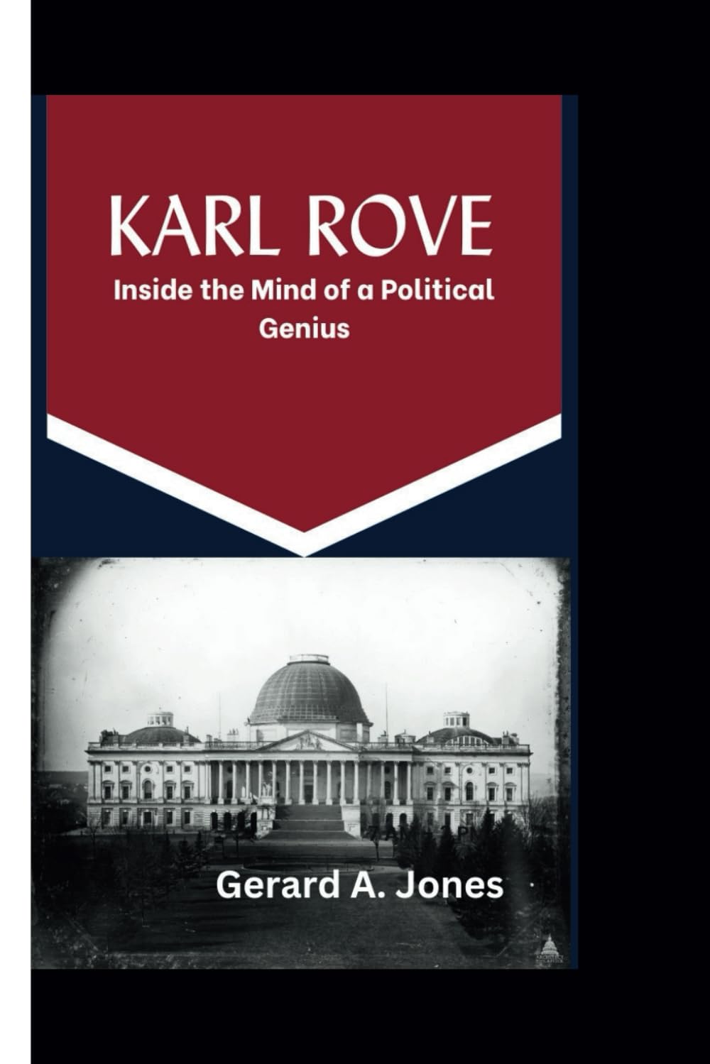 KARL ROVE: Inside the Mind of a Political Genius