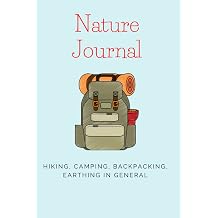 Nature Journal Hiking, Camping, Boating, Earthing in General