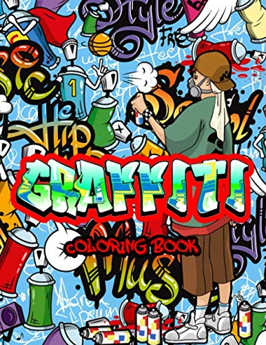 Graffiti Coloring Book: An Adults Coloring Book Stress Relieving Doodles Patterns. 50+ Graffiti Coloring Pages