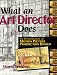 What an Art Director Does: An Introduction to Motion Picture Production Design