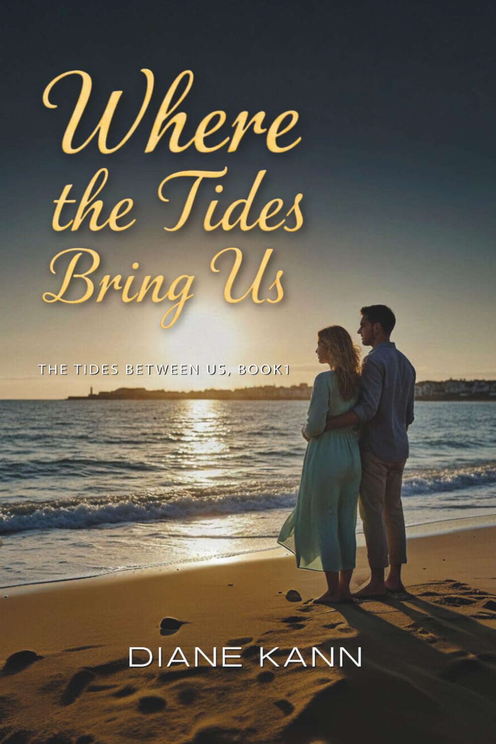 Where the Tides Bring Us: 1 (The Tides Between Us)