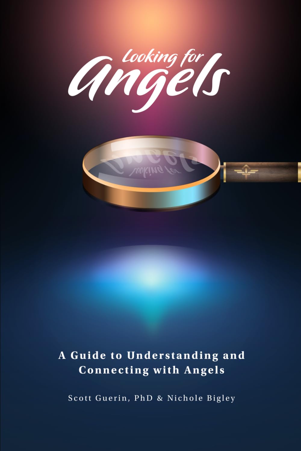 Looking for Angels: A Guide to Understanding and Connecting with Angels (Angel in Training Series)