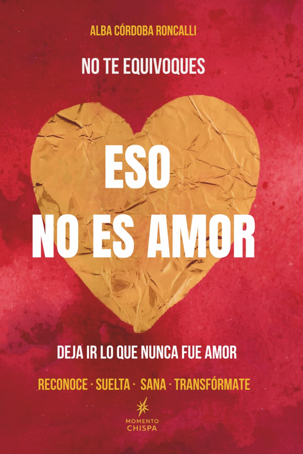 NO TE EQUIVOQUES: ESO, NO ES AMOR