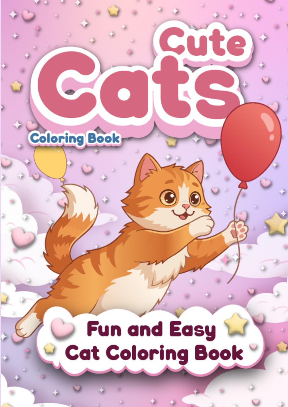 Cute Cats Coloring Book: Cute and Easy Designs for All Ages: Cute Cats Coloring Book: Cute and Easy Designs for All Ages
