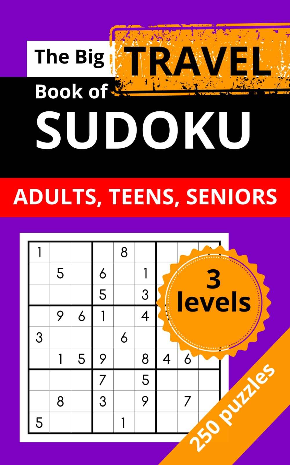 The Big Travel Book of Sudoku: 250 Easy to Hard Puzzles for Adults, Teens and Seniors