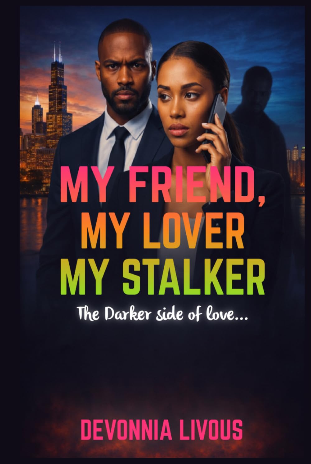 My Friend, My Lover, My Stalker: The Dark Side of Love