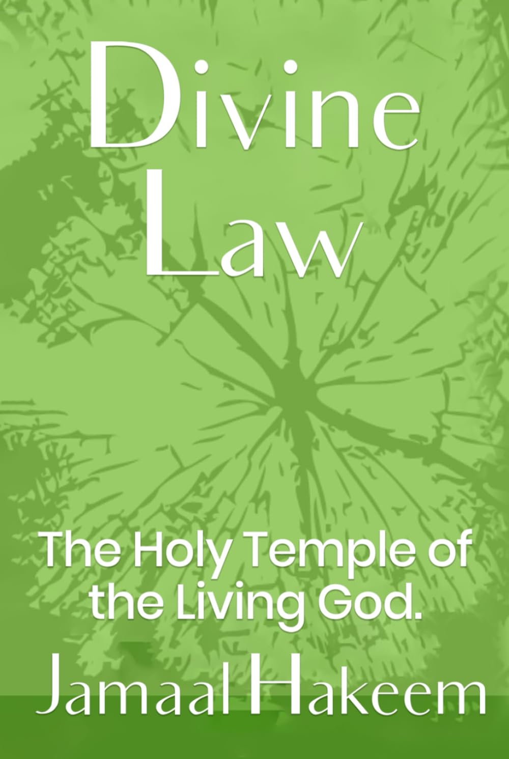 Divine Law: The Holy Temple of the Living God.