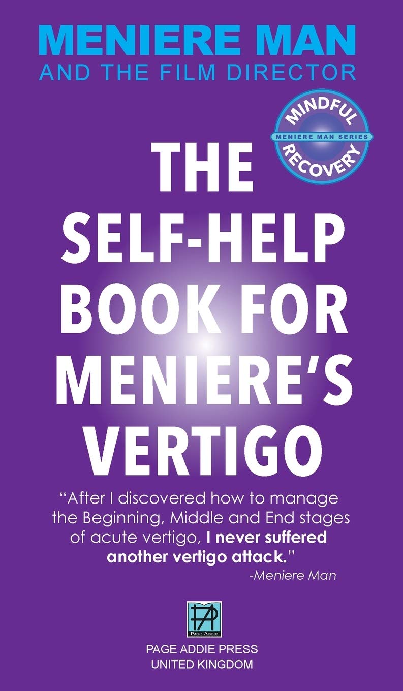 Meniere Man. The Self-Help Book For Meniere's Vertigo. : Meniere Man And The Film Director