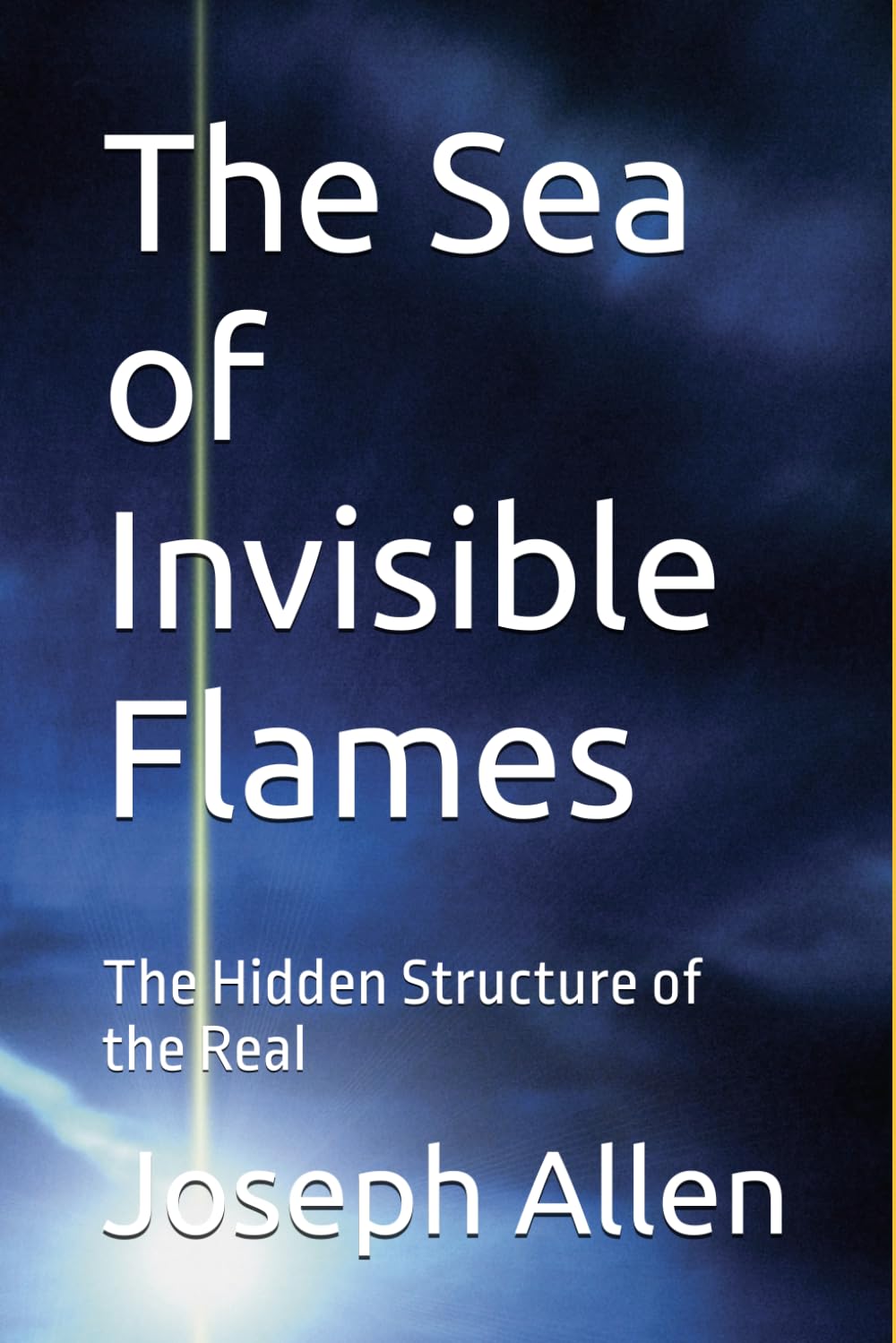 The Sea of Invisible Flames: The Hidden Structure of the Real