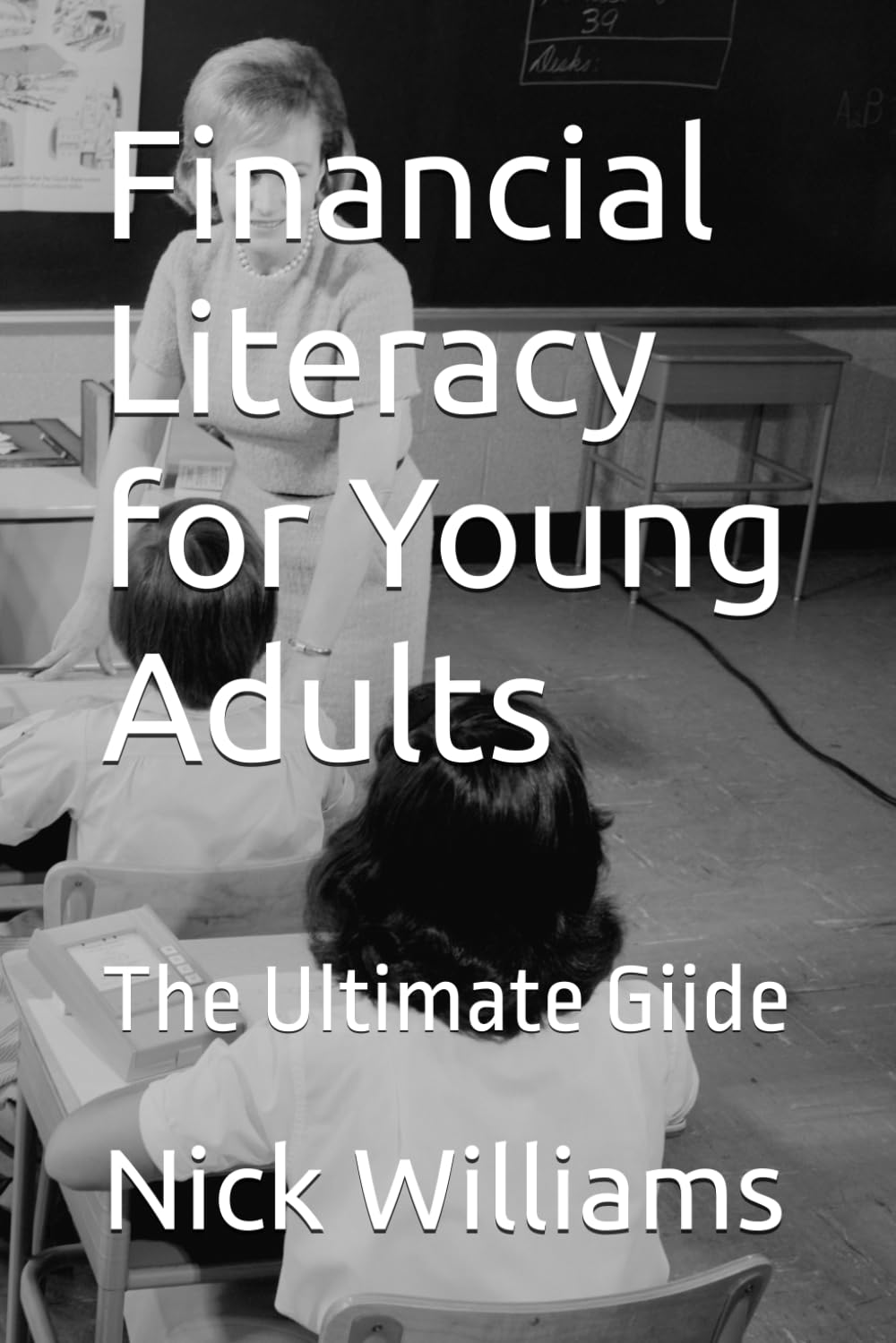 Financial Literacy for Young Adults: The Ultimate Giide