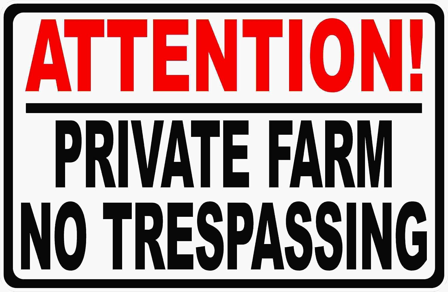 Attention Private Farm No Trespassing Rust-Free Aluminum Warning Sign - Weather Resistant, Waterproof, Easy to Mount for Farm, Ranch, Rural Property, Indoor/Outdoor 8x12 inch​