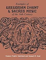 Examples of Gregorian Chant & Sacred Music of the 16th Century 0132937530 Book Cover