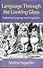 Language through the Looking Glass: Exploring Language and Linguistics