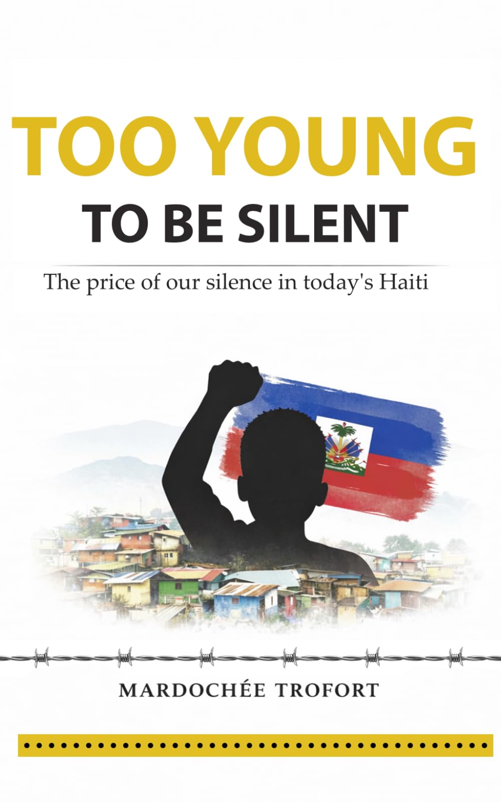 Too Young To Be Silent: The Price of Our Silence in Today's Haiti