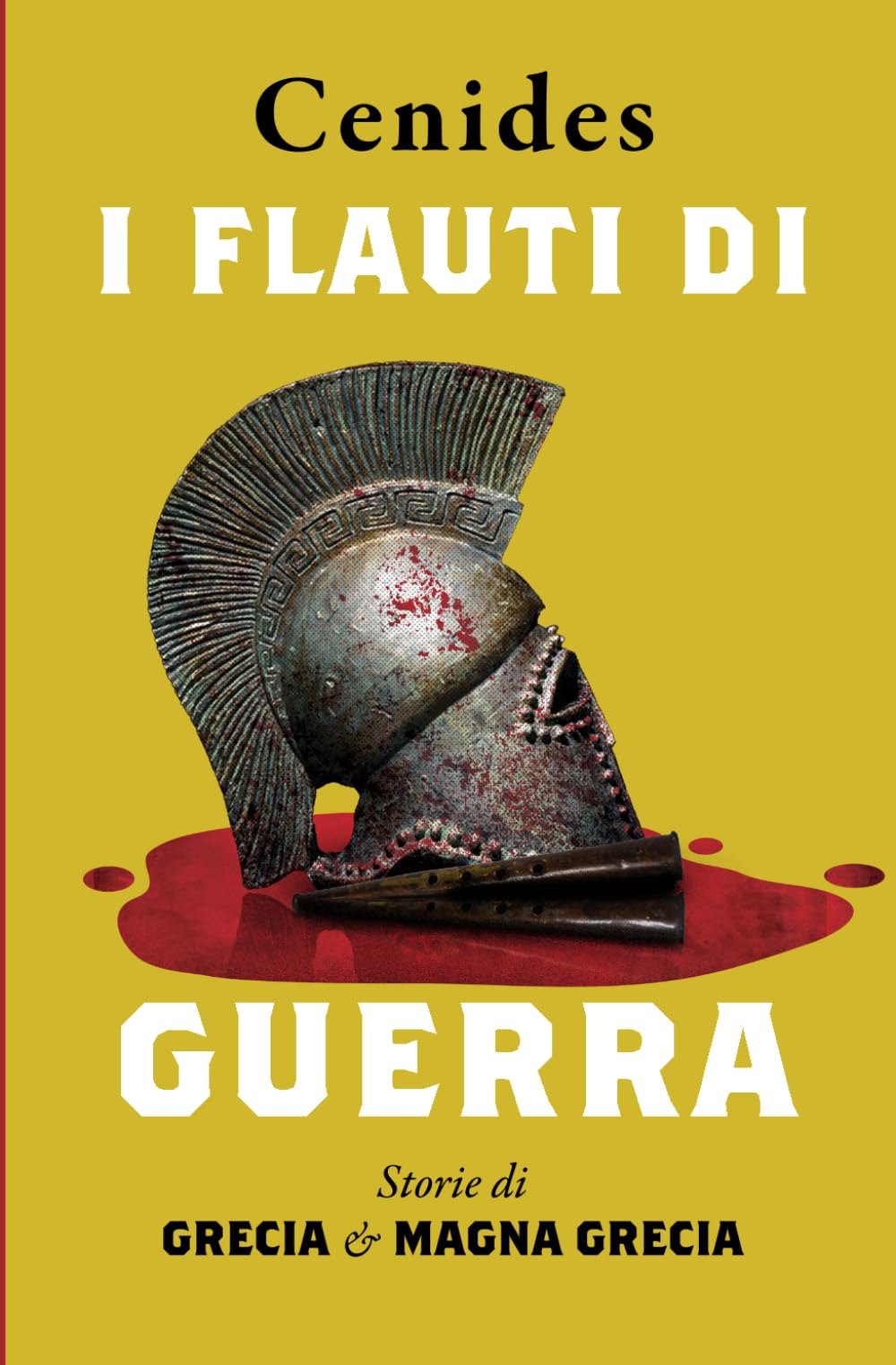I flauti di guerra.: Storie di Grecia e di Magna Grecia