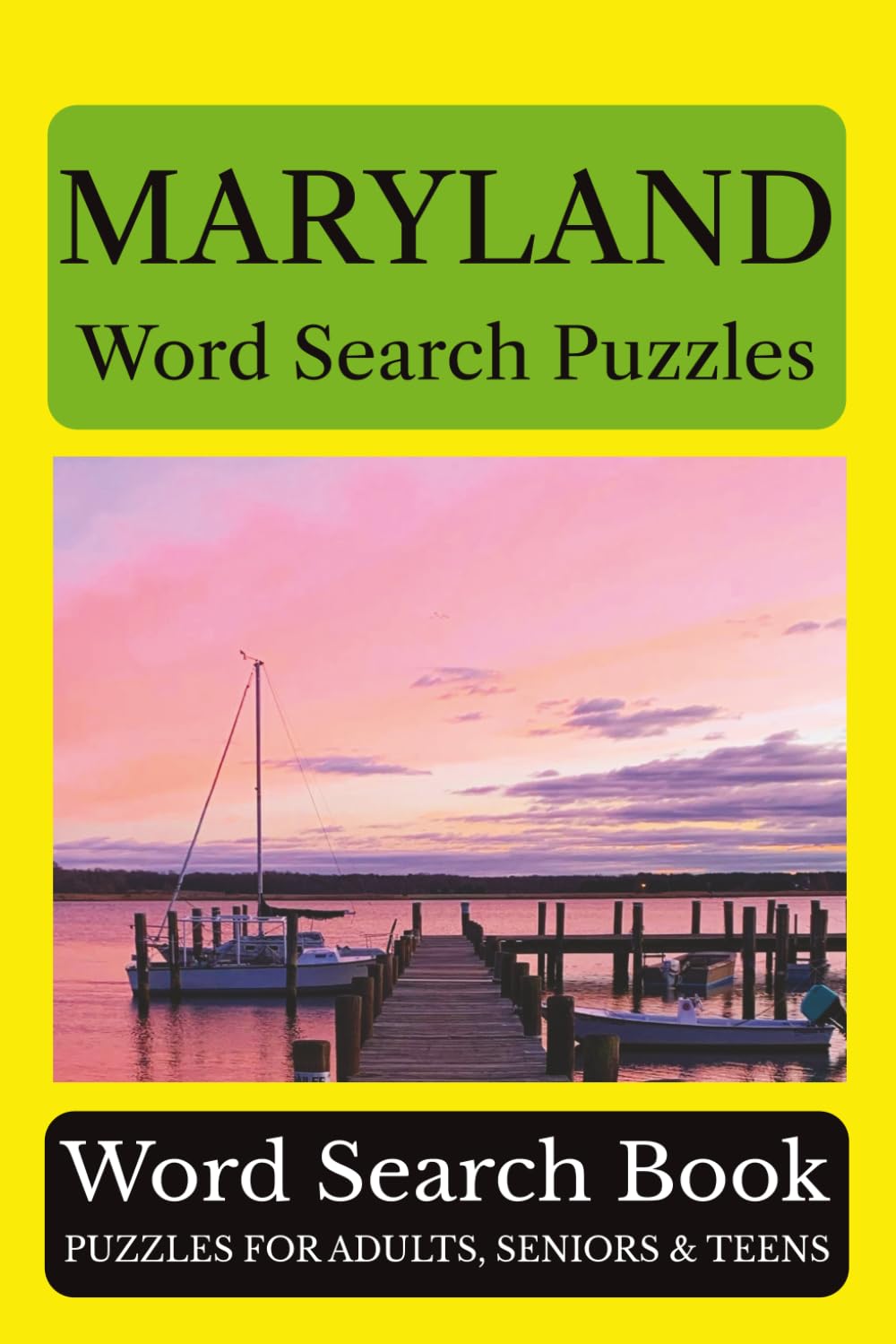 Maryland Word Search Puzzles: 55 Puzzles Celebrating the Places, People, History, and Beauty of Maryland: The Free State (Across America Puzzle Series)